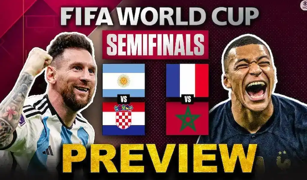 FIFA World Cup 2022 Semifinals preview featuring Argentina vs. France and Croatia vs. Morocco, with Messi and Mbappé.