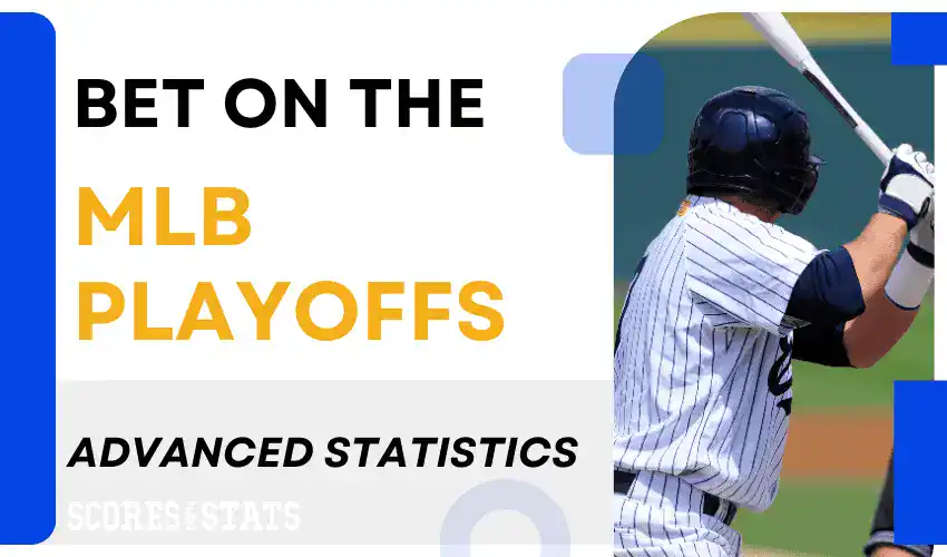 Expert Guide to MLB Playoff Betting 7 Bet on the MLB Playoffs Advanced Statistics
