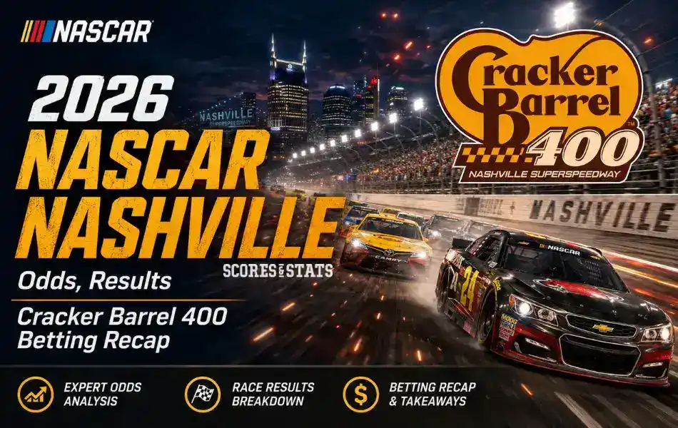 2026 NASCAR Nashville Odds, Results and Cracker Barrel 400