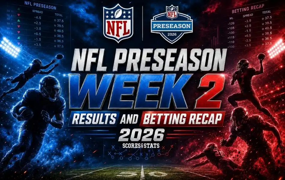 NFL Preseason Week 2 Results and Betting Recap 2026