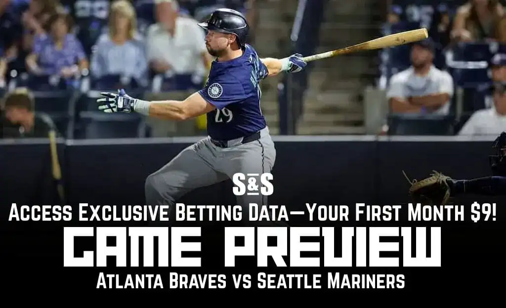 GAME PREVIEW Atlanta Braves vs Seattle Mariners
