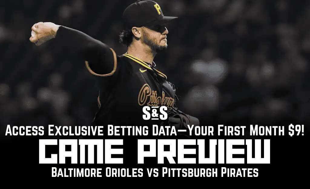 GAME PREVIEW Baltimore Orioles vs Pittsburgh Pirates