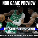 GAME PREVIEW Boston Celtics vs Brooklyn Nets