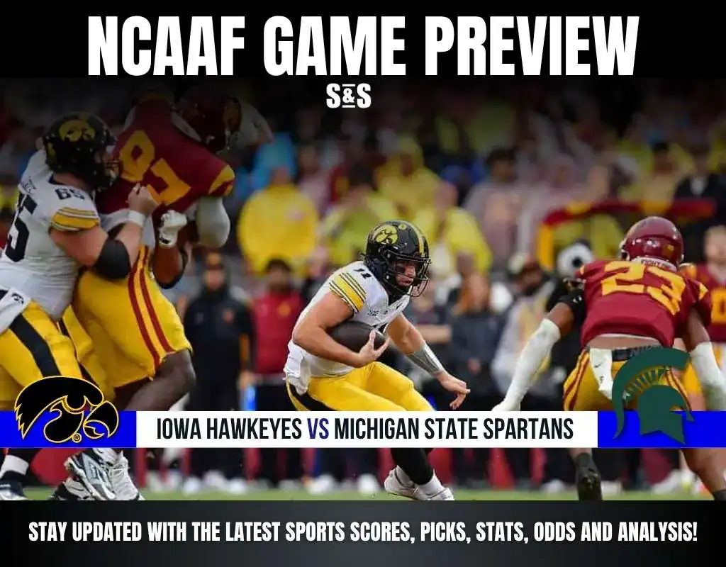 GAME PREVIEW Iowa Hawkeyes vs Michigan State Spartans