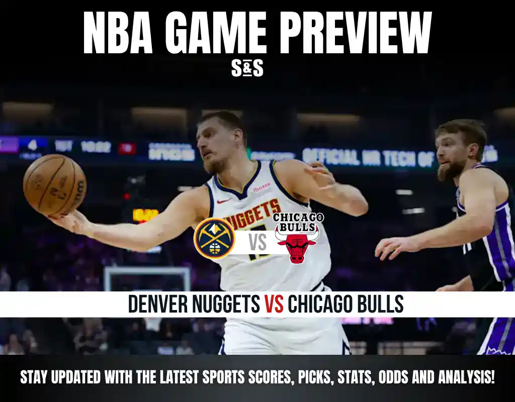 NBA GAME PREVIEW Denver Nuggets vs Chicago Bulls