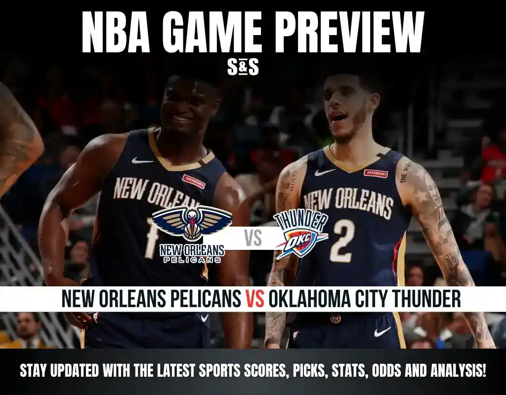 Previews 9 NBA GAME PREVIEW New Orleans Pelicans vs Oklahoma City Thunder