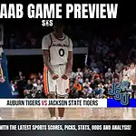 NCAAB GAME PREVIEW Auburn Tigers vs Jackson State Tigers