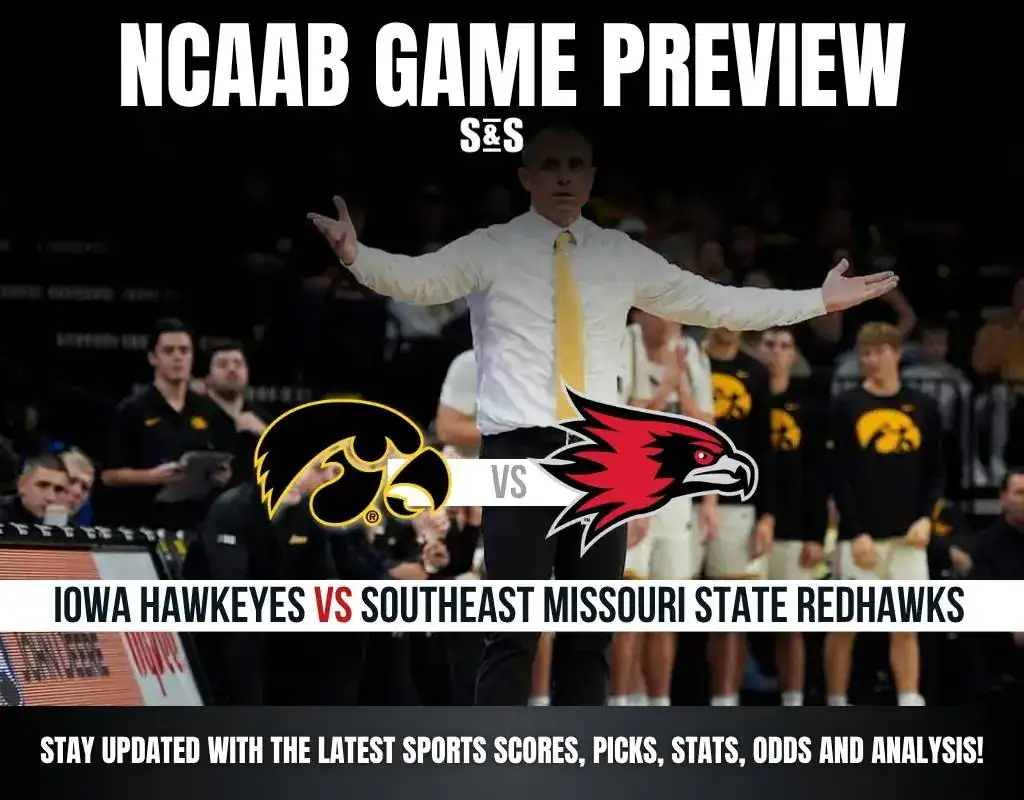 NCAAB GAME PREVIEW Iowa Hawkeyes vs Southeast Missouri State Redhawks