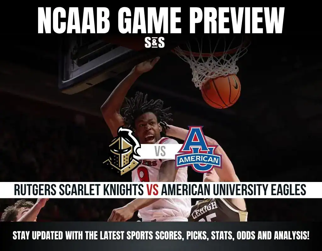 Previews 6 NCAAB GAME PREVIEW Rutgers Scarlet Knights vs American University Eagles