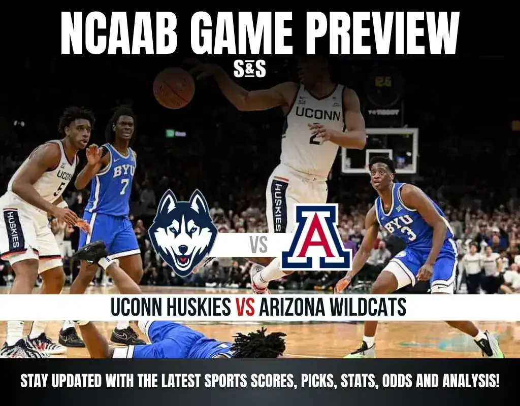 NCAAB GAME PREVIEW Uconn Huskies vs Arizona Wildcats