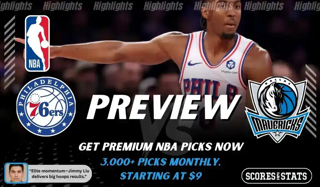 Philadelphia 76ers vs Dallas Mavericks NBA preview graphic featuring a 76ers player with 76ers and Mavericks logos and Scores and Stats branding
