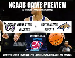 Weber State Wildcats vs Montana State Bobcats betting preview with odds, predictions, and best bets.