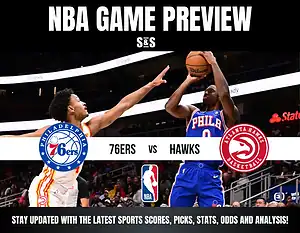 A Philadelphia 76ers player shoots the basketball as an Atlanta Hawks defender attempts to block the shot; NBA game preview graphic.