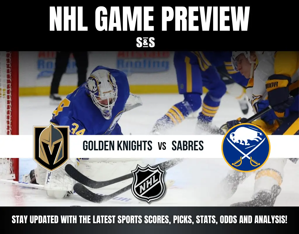 NHL Game Preview: Golden Knights vs Sabres. Stay updated with the latest sports scores, picks, stats, odds and analysis!