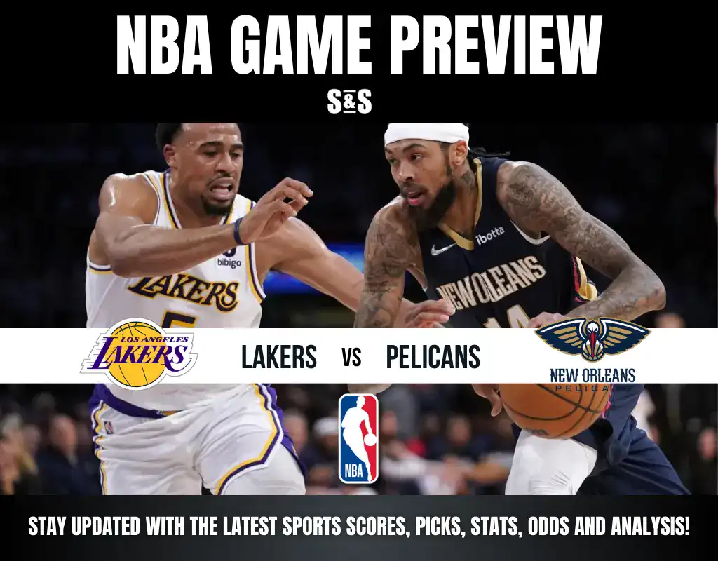 NBA Game Preview: Lakers vs Pelicans. Stay updated with the latest sports scores, picks, stats, odds and analysis.