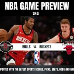 NBA Game Preview featuring the Houston Rockets and Chicago Bulls.