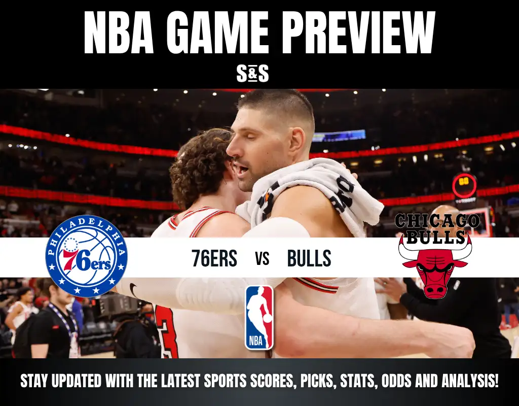 NBA Game Preview featuring the Philadelphia 76ers vs. Chicago Bulls, with an emphasis on staying updated with the latest sports scores, picks, stats, and analysis.