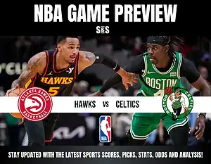 NBA game preview featuring the Atlanta Hawks and Boston Celtics.