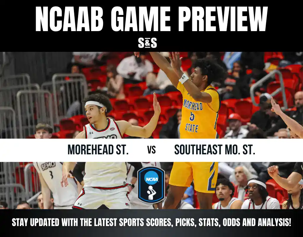 NCAAB Game Preview featuring Morehead State vs. Southeast Missouri State with a call to stay updated with the latest sports scores, picks, stats, odds, and analysis.