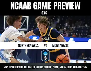 NCAA basketball game preview featuring Northern Arizona vs. Montana State, with a focus on scores, stats, and analysis.