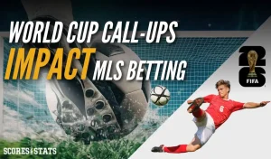 MLS betting form affected by World Cup call-ups and schedule breaks in MLS soccer season