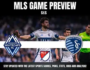 MLS Game Preview featuring Vancouver Whitecaps FC and Sporting Kansas City.