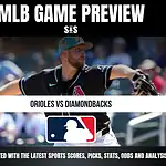 MLB Game Preview with a player from the Diamondbacks pitching against the Orioles.