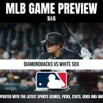 MLB Game Preview: Diamondbacks vs White Sox. Stay updated with the latest sports scores, picks, stats, odds and analysis!