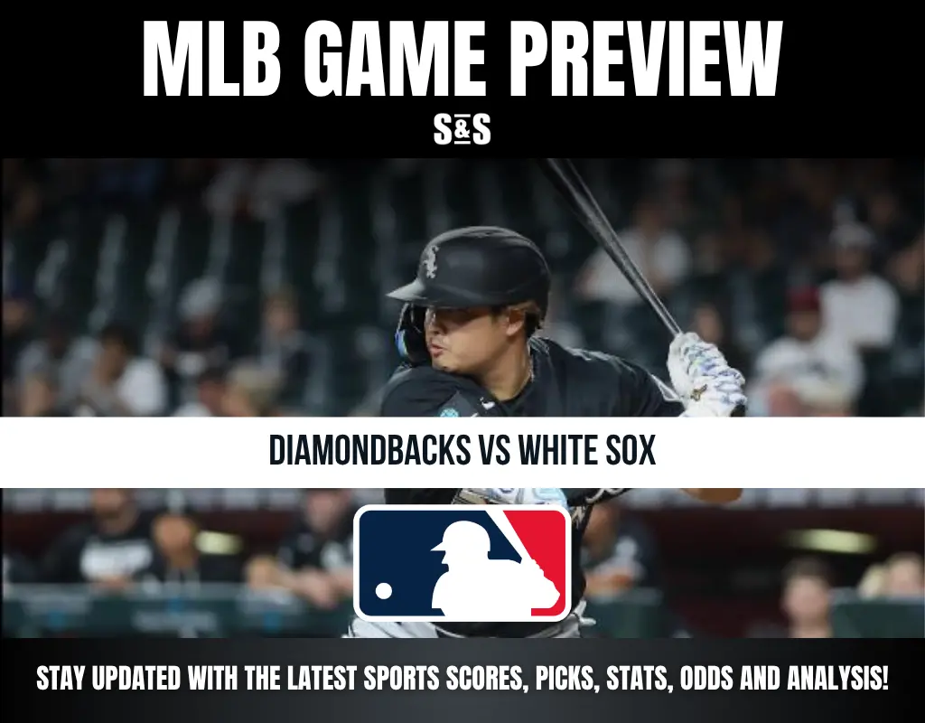MLB Game Preview: Diamondbacks vs White Sox. Stay updated with the latest sports scores, picks, stats, odds and analysis!