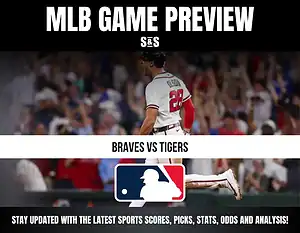 MLB Game Preview for Braves vs Tigers with a focus on sports updates, including scores, picks, stats, odds, and analysis.