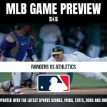 MLB Game Preview: Rangers vs Athletics, Stay updated with the latest sports scores, picks, stats, odds and analysis!