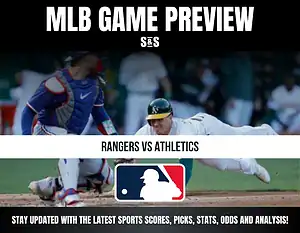 MLB Game Preview: Rangers vs Athletics, Stay updated with the latest sports scores, picks, stats, odds and analysis!