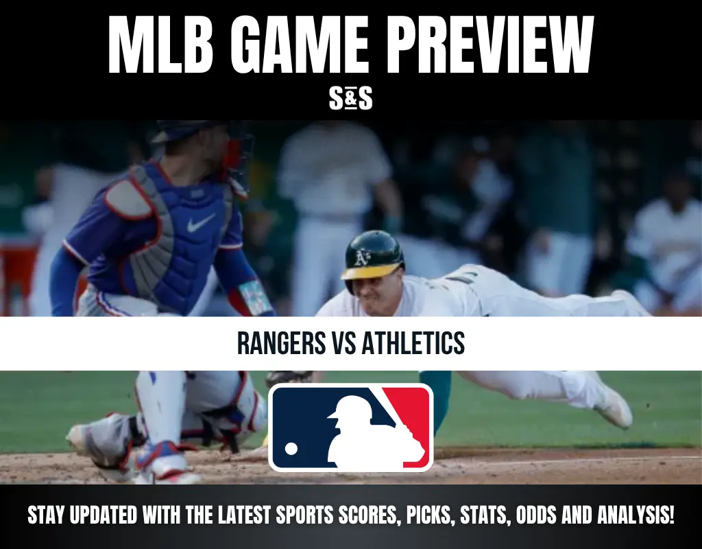 MLB Game Preview: Rangers vs Athletics, Stay updated with the latest sports scores, picks, stats, odds and analysis!