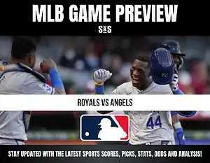 MLB GAME PREVIEW: ROYALS VS ANGELS, STAY UPDATED WITH THE LATEST SPORTS SCORES, PICKS, STATS, ODDS AND ANALYSIS!