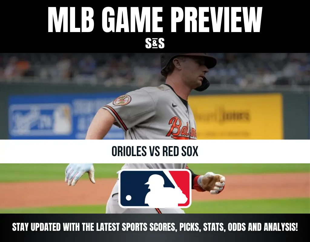 MLB Game Preview featuring the Orioles vs Red Sox, with a player from the Orioles.