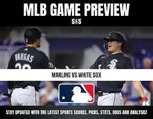 MLB Game Preview: Marlins vs White Sox. Stay updated with the latest sports scores, picks, stats, odds, and analysis!