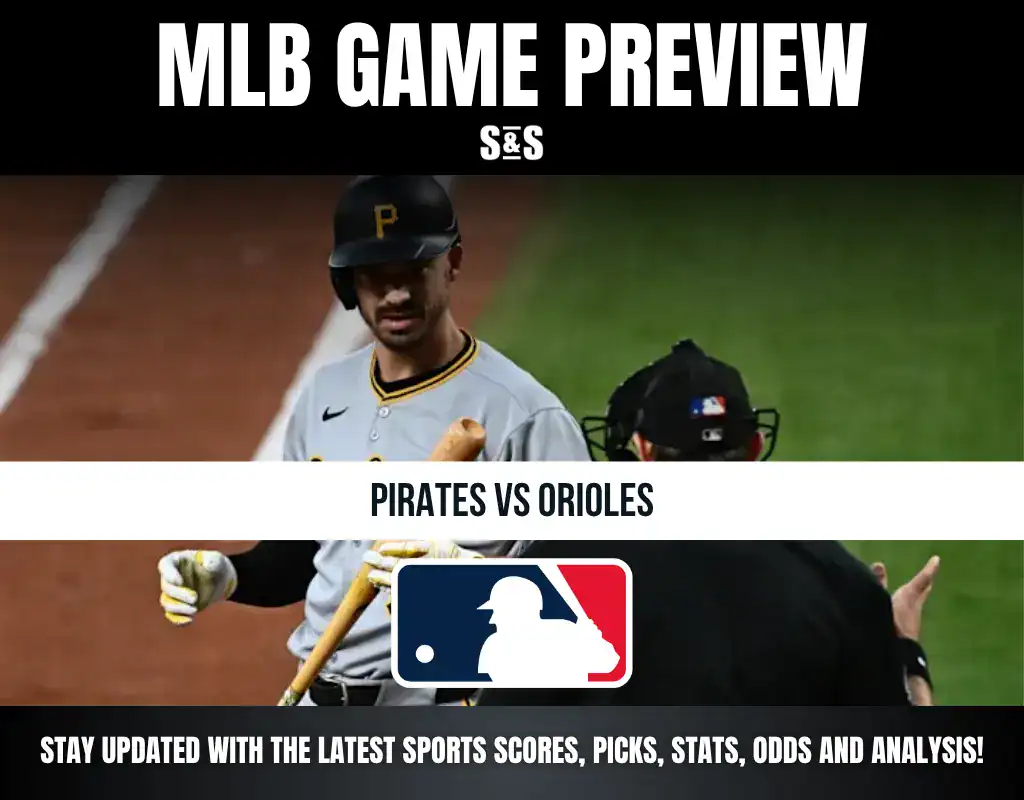 MLB Game Preview featuring Pirates vs Orioles with a focus on sports scores, picks, stats, odds, and analysis.