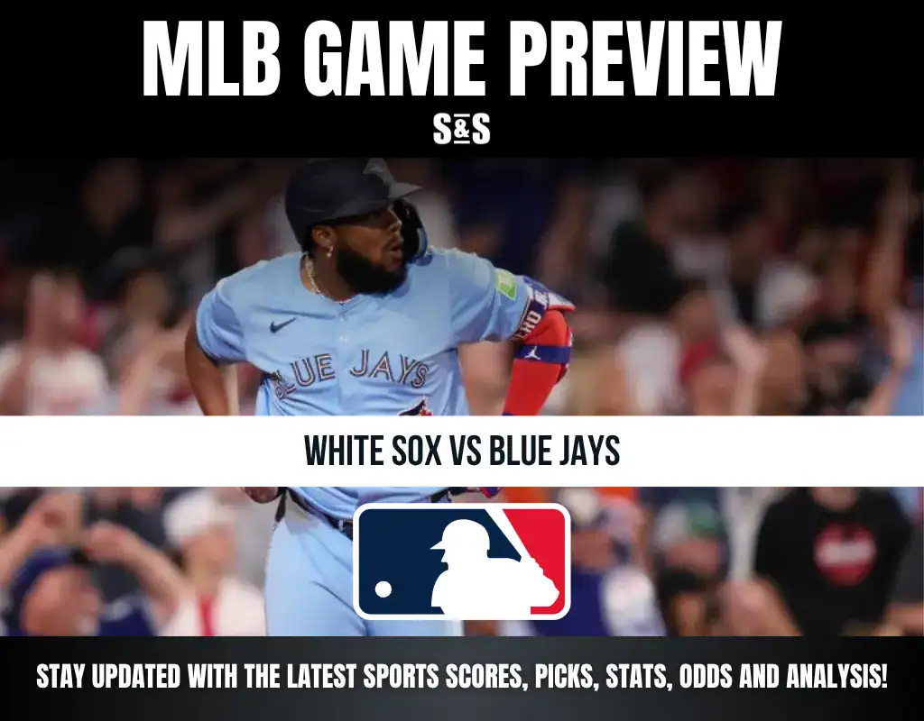 MLB GAME PREVIEW - WHITE SOX vs BLUE JAYS. Stay updated with the latest sports scores, picks, stats, odds and analysis!