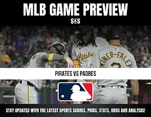MLB GAME PREVIEW S&S PIRATES VS PADRES STAY UPDATED WITH THE LATEST SPORTS SCORES, PICKS, STATS, ODDS AND ANALYSIS!