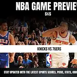 NBA Game Preview featuring Knicks vs 76ers, with a call to stay updated on the latest sports scores, picks, stats, odds, and analysis.