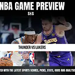 NBA Game Preview: Thunder vs Lakers. Stay updated with the latest sports scores, picks, stats, odds and analysis.