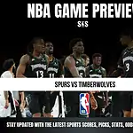 NBA GAME PREVIEW: SPURS VS TIMBERWOLVES - Stay updated with the latest sports scores, picks, stats, odds and analysis.