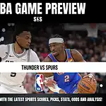 NBA Game Preview featuring Thunder vs Spurs with a call to stay updated on the latest sports scores, picks, stats, odds, and analysis.
