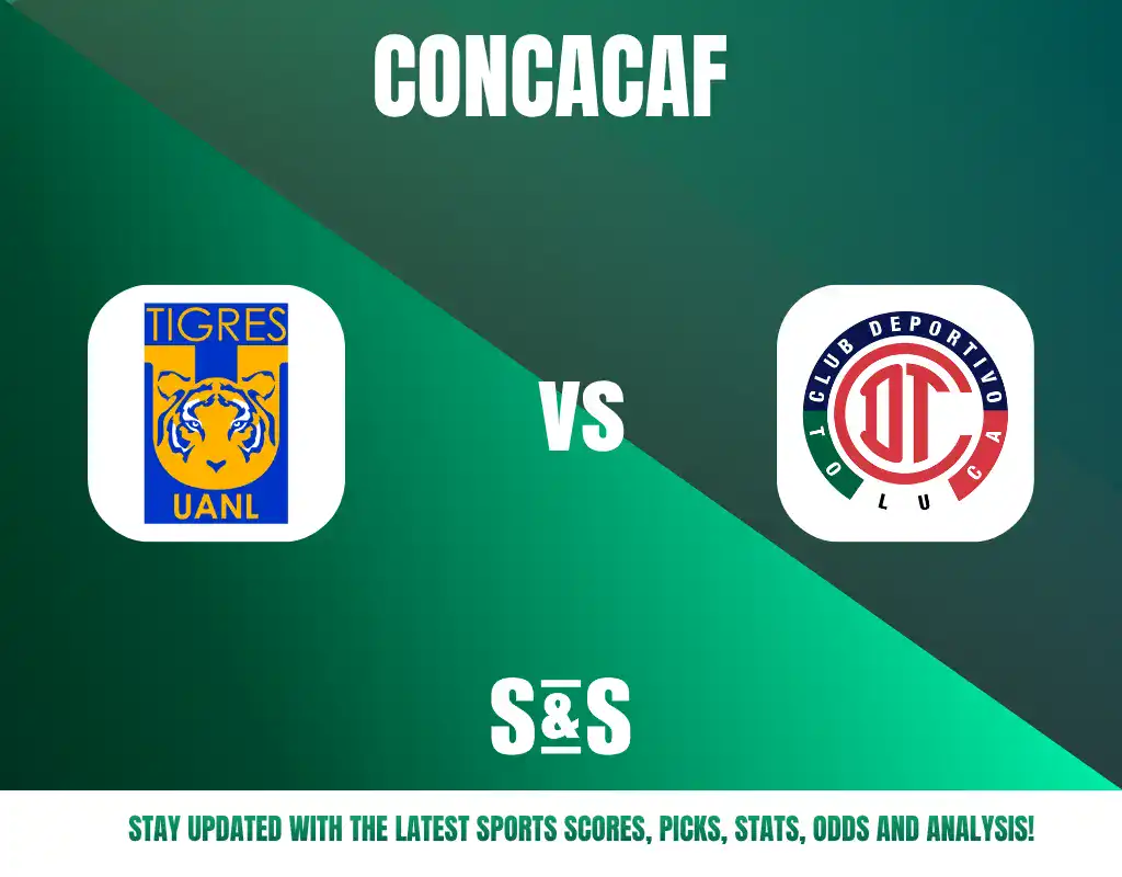 CONCACAF; Tigres UANL vs Club Deportivo Toluca; Stay updated with the latest sports scores, picks, stats, odds and analysis!