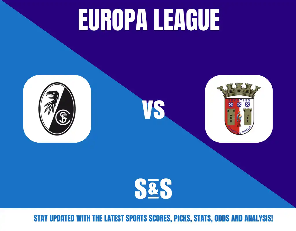 EUROPA LEAGUE - SC Freiburg vs. Braga - Stay updated with the latest sports scores, picks, stats, odds and analysis!