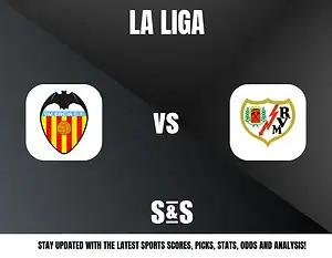 LA LIGA - VALENCIA C.F. vs Rayo Vallecano - Stay updated with the latest sports scores, picks, stats, odds and analysis!