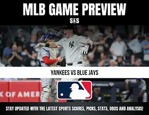 MLB Game Preview: Yankees vs Blue Jays - Stay updated with the latest sports scores, picks, stats, odds and analysis.
