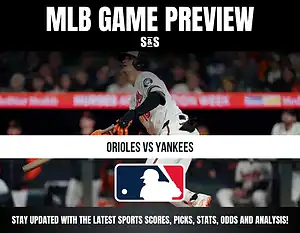 MLB Game Preview: Orioles vs Yankees. Stay updated with the latest sports scores, picks, stats, odds, and analysis!
