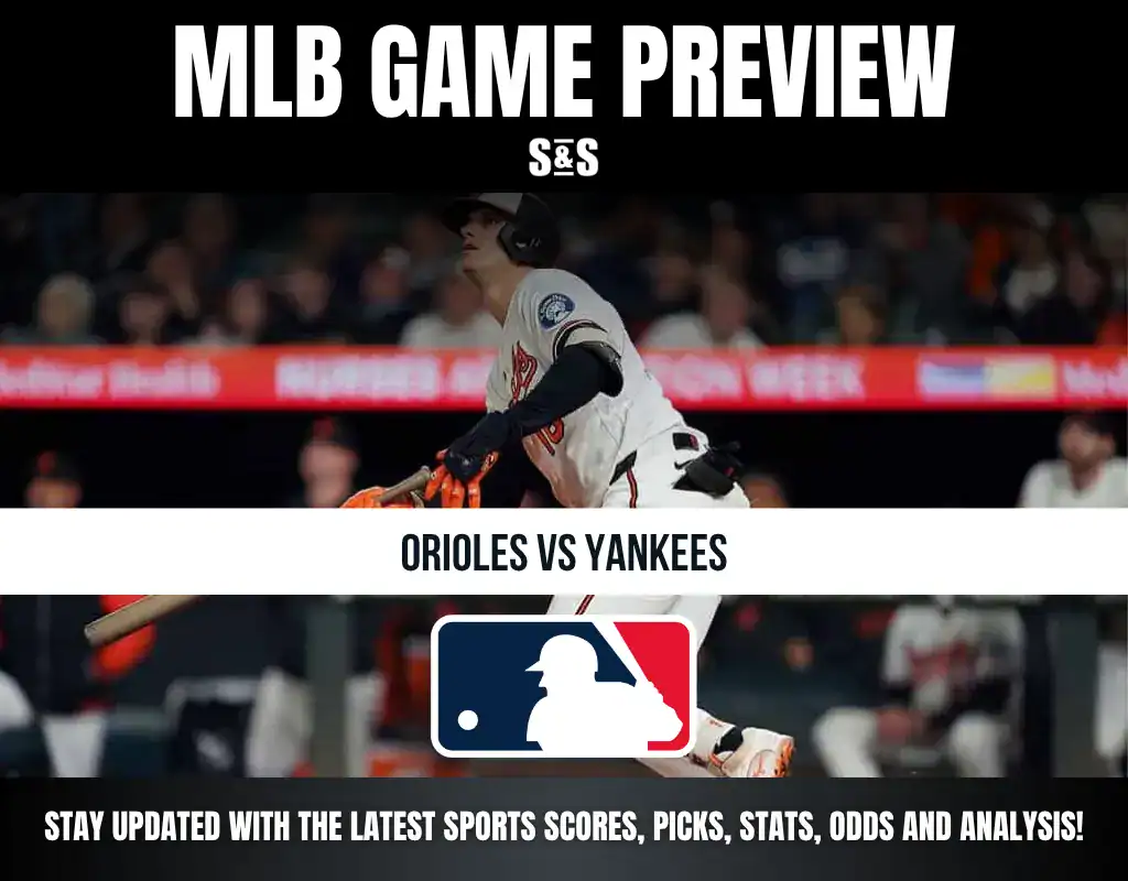 MLB Game Preview: Orioles vs Yankees. Stay updated with the latest sports scores, picks, stats, odds, and analysis!