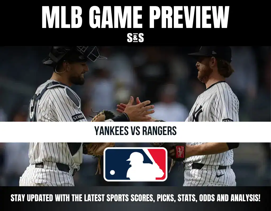 MLB GAME PREVIEW: YANKEES VS RANGERS. STAY UPDATED WITH THE LATEST SPORTS SCORES, PICKS, STATS, ODDS AND ANALYSIS!